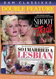 Double Feature 15: Shoot To Thrill & So I Married A Lesbian (2022) (206453.16)